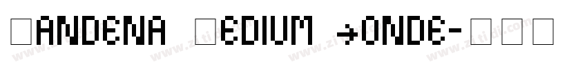 Sandena Medium Conde字体转换 Sandena Medium Conde字体转换